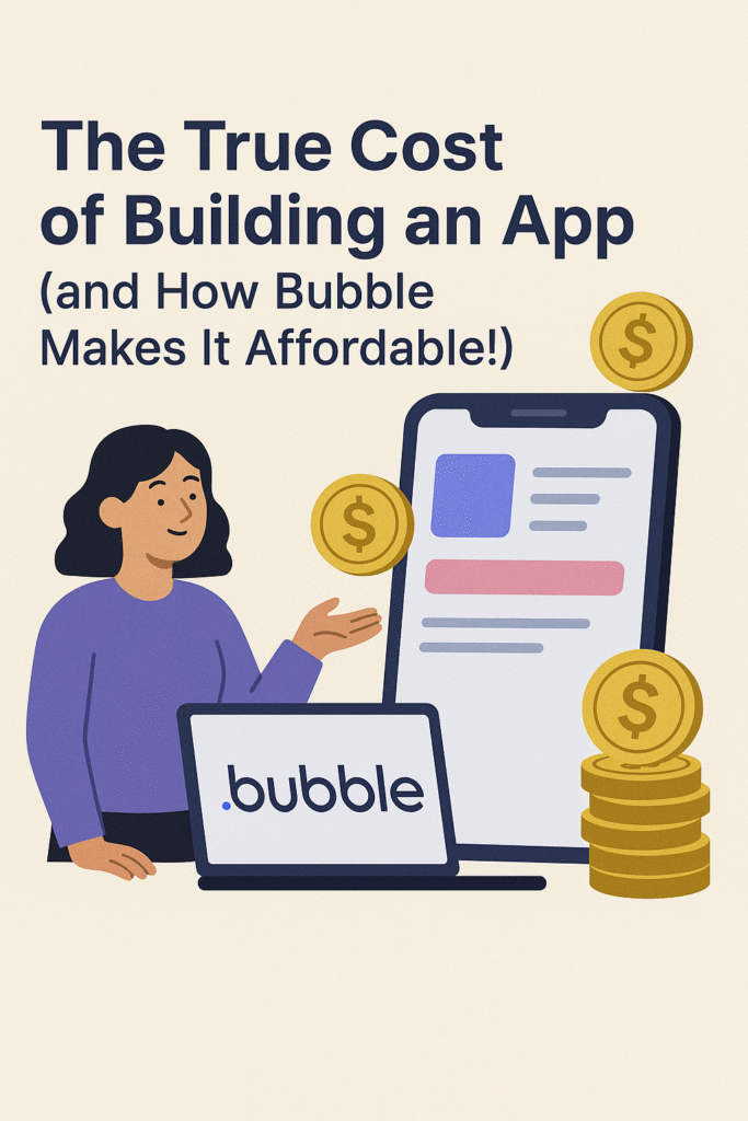 The True Cost of Building an App (and How Bubble Makes It Affordable!)